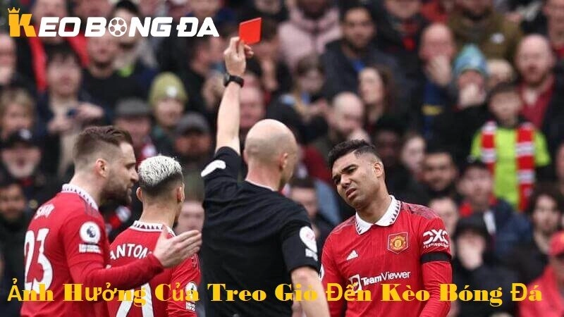 Ảnh hưởng của kèo treo giò đến kèo bóng đá